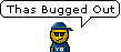bugged
